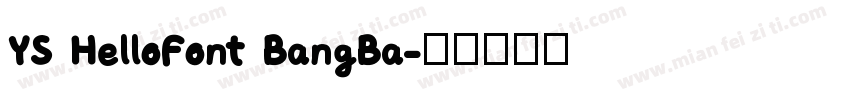 YS HelloFont BangBa字体转换